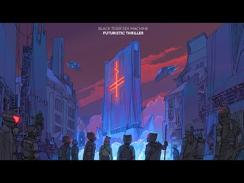 Black Tiger Sex Machine - Futuristic Thriller (Full EP)