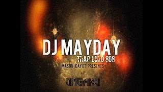 Mason Dayot Presents : DJ MAYDAY TRAP LORD 808: ONGAKU