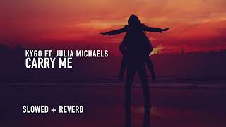 kygo - carry me (slowed + reverb)