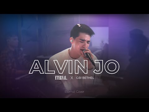 Mengikut Yesus X MengenalMu X Jireh Cover | Eternal & GBI Bethel Jakarta ft. Alvin Jo