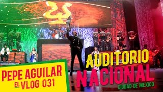 Pepe Aguilar - El VLOG 031 - Auditorio Nacional