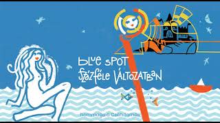 Blue sPot: SZÁZFÉLE VÁLTOZATBAN (Hommage à Cseh Tamás) - FULL ALBUM