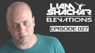 Liam Shachar 'Elevations' (Episode 027)