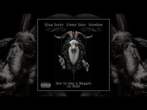 How to Gag a Maggot - GOAT [OFFICIAL AUDIO 2021]