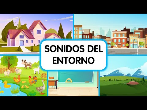 Los sonidos del entorno 🔊👂 (casa, ciudad, animales, aula y naturaleza) - ESCUCHA 🎶