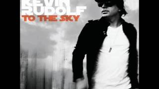 Kevin Rudolf - To The Sky - I Made It