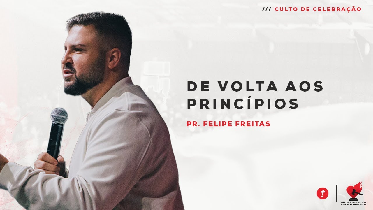De volta aos Princípios | Pr. Felipe Freitas | Igreja Batista Atitude