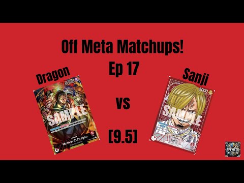 One Piece Card Game - Off Meta Matchups 17: [10.0] OP07 Dragon vs PRB01 Sanji!