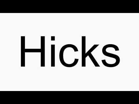 How to pronounce Hicks