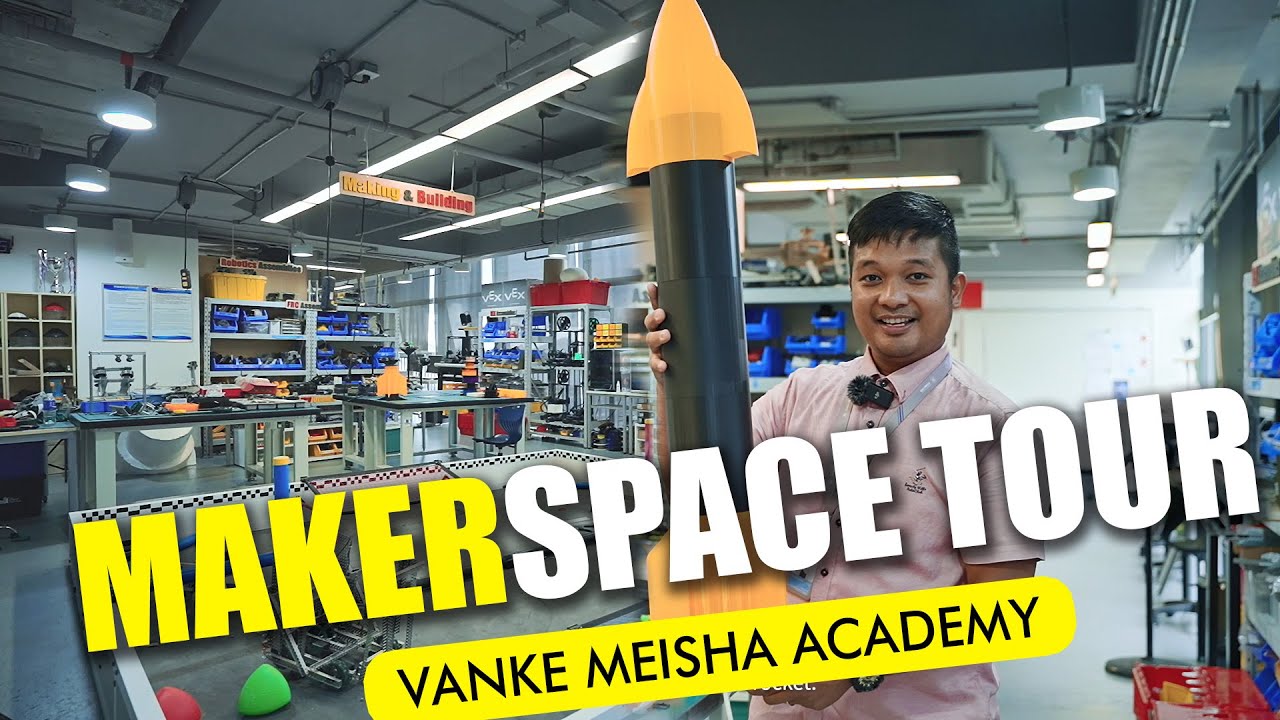 Makerspace tour - VANKE MEISHA ACADEMY Shenzhen Maker Space