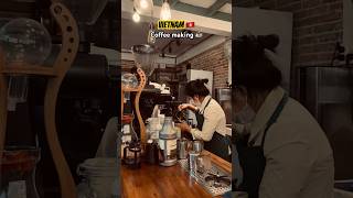 Coffee Making☕️ At Vietnam 🇻🇳 Da Lat Cafe 📍MUST VISIT ‼️#coffee#food#travelvlog#vietnam#shorts