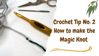 Crochet Tip No: 2, How to make the Magic Knot, 🍃🌾🌿 #crochet #crochettips #yarn
