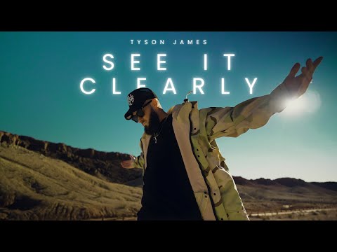 Tyson James - See it Clearly (Music Video)