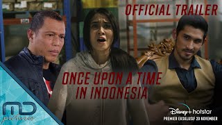 Once Upon a Time In Indonesia - Official Trailer | 20 November 2020 di Disney+ Hotstar