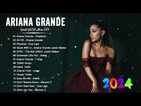 Ariana Grande Greatest Hits Full Album 2024 - Ariana Grande Best Songs Playlist 2024 vol 1
