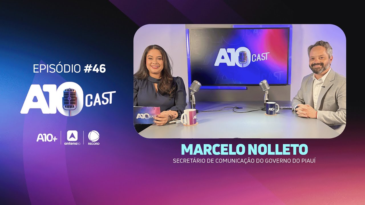 A10Cast: Secretário de Comunicação fala dos avanços do Governo do Piauí