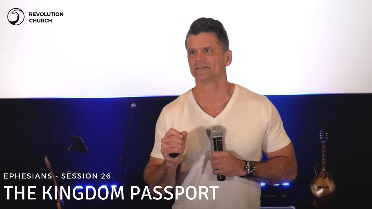 Ephesians - Session 26: The Kingdom Passport