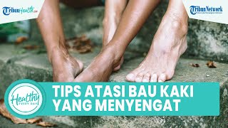 Bau Kaki Menyengat Dapat Diatasi dengan Taburan Sedikit Bedak, Begini Tips Atasi Permasalahan Kaki