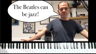 How to Arrange a Beatles Song for Jazz Piano