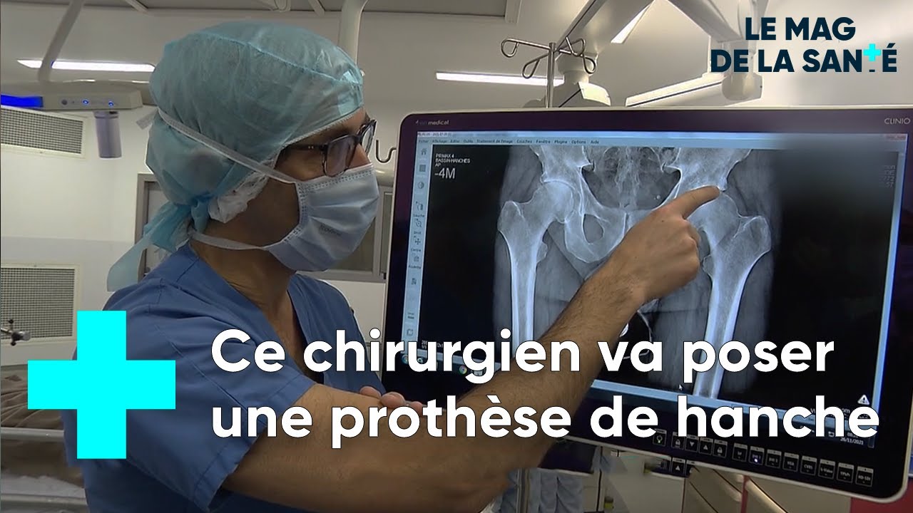 Chirurgie : poser une prothèse de hanche - Le Magazine de la Santé