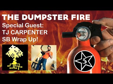 THE DUMPSTER FIRE - Special Guest, TJ Carpenter! UrinatingTree and ThatsGoodSports - Superbowl Salt
