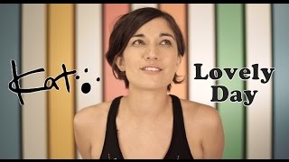 Lovely Day - Kat McDowell Official Music Video