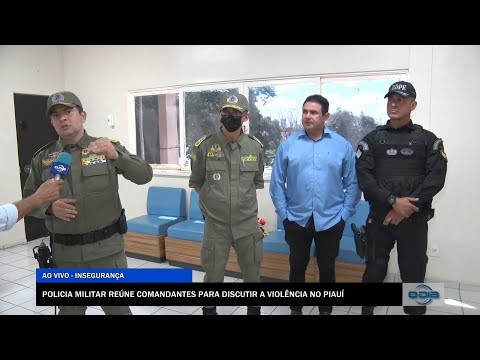 Polícia Militar reúne comandantes para discutir a violência no Piauí 22 08 2022