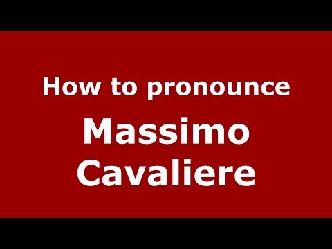 How to pronounce Massimo Cavaliere (Italian/Italy)  - PronounceNames.com