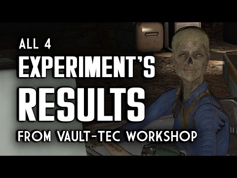 All 4 Experiment's Results - Vault-Tec Workshop - Fallout 4