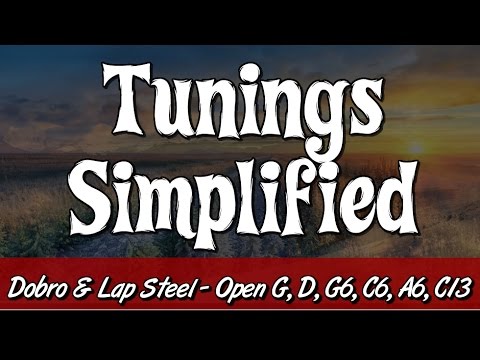 TUNINGS - for Dobro & Lapsteel - Simplifying & Keeping Them Straight