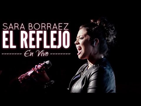 Sara Borraez - El Reflejo - En Vivo (HD)