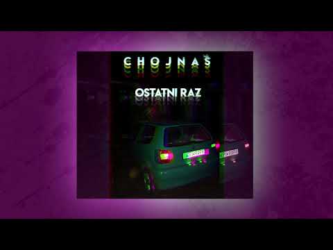 Chojnaś - Ostatni Raz (REUPLOAD) 💜