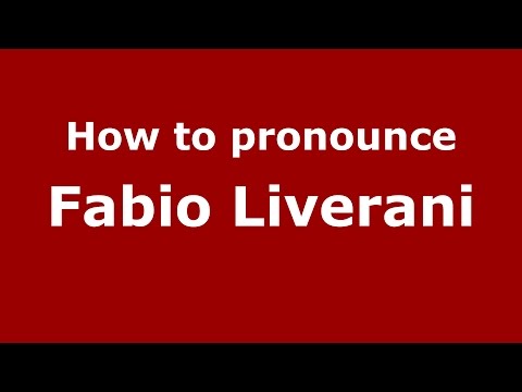 How to pronounce Fabio Liverani (Italian/Italy)  - PronounceNames.com