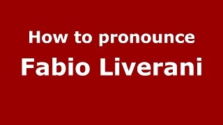 How to pronounce Fabio Liverani