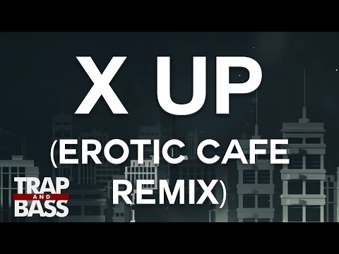 Excision & The Frim - X Up ft. Messinian (Erotic Cafe' Remix) [PREMIERE]