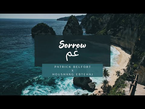 Patrick Belfort X Houshang Ebtehaj - Sorrow