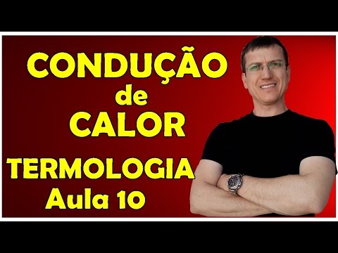 HEAT PROPAGATION - CONDUCTION - THERMOLOGY - Class 10 - Prof. Boaro