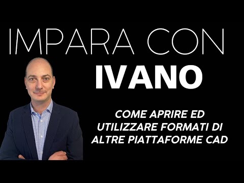 Anteprima video PTC CREO - Come aprire ed utilizzare formati di altre piattaforme CAD