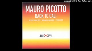 Mauro Picotto - Back To Cali (Original Claxixx Mix)