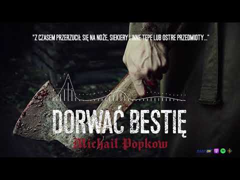 Michaił Popkow, Wilkołak. Milicjant, który zabił minimum 78 osób | DORWAĆ BESTIĘ