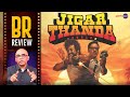 Jigarthanda DoubleX Movie Review By Baradwaj Rangan | Raghava Lawrence | SJ Suryah