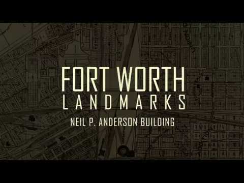 Fort Worth Landmarks: Neil P. Anderson