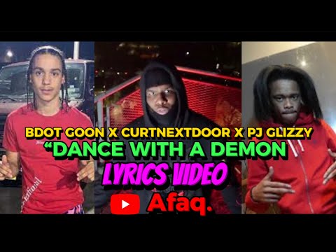 Bdot Goon - Dance Wit A Demon (feat. Curtnextdoor & Pj Glizzy) (LYRICS VIDEO)