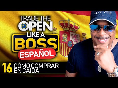 Trade The Open Like A Boss! - Parte 16 Español