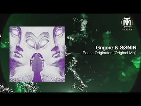 Grigorè & SØNIN - Peace Originates (Original Mix) [DIYNAMIC]