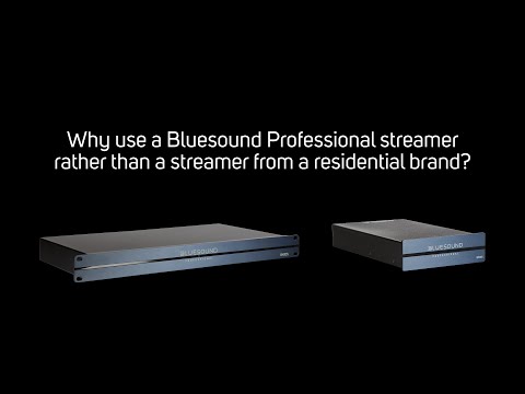 Bluesound Professional - Why Use Pro Devices for Commercial Audio