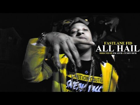FastLane Fid - "All Hail" | Directed By @TheRealEmAych