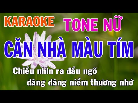 Căn Nhà Màu Tím Karaoke Tone Nữ Nhạc Sống - Phối Mới Dễ Hát - Nhật Nguyễn
