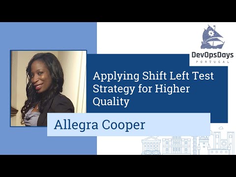 DevOpsDays Portugal 2019 - Allegra Cooper - Applying Shift Left Test Strategy for Higher Quality