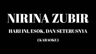 Download lagu NIRINA ZUBIR - Hari Ini Esok Dan Seterusnya ( Karaoke ) mp3
